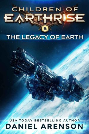 The Legacy of Earth (Children of Earthrise Book 6)