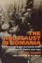 The Holocaust (The History of the Jews in Romania, 4)