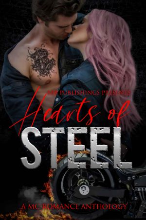 Hearts Of Steel : A MC Romance Anthology