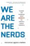 We Are the Nerds · The Birth and Tumultuous Life of REDDIT, the Internet’s Culture Laboratory