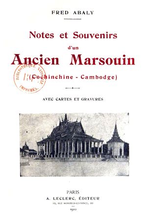 Notes Et Souvenirs D'Un Ancien Marsouin (Cochinchine - Cambodge)