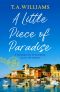 A Little Piece of Paradise: A sweeping story of sisterhood, secrets and romance (Love from Italy Book 1)