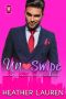 Un-Swipe: An Enemies to Lovers Romantic Comedy (Socially Awkward Book 1)