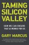 Taming Silicon Valley · How We Can Ensure That AI Works for Us