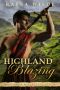 Highland Blazing · A Scottish Historical Highlander Romance Collection