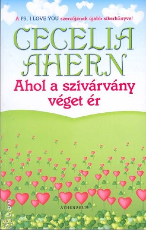 Cecelia Ahern - Ahol a szivárvány véget ér