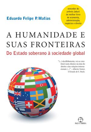 A Humanidade E Suas Fronteiras | Do Estado Soberano À Sociedade Global