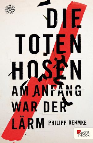 Die Toten Hosen · Am Anfang war der Lärm