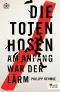 Die Toten Hosen · Am Anfang war der Lärm