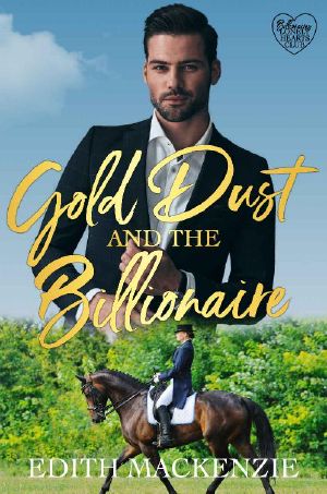 Gold Dust and The Billionaire: A Clean and Wholesome Equestrian Billionaire Romance (Billionaires Lonely Hearts Club Book 3)