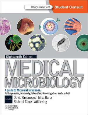 Medical Microbiology · A Guide to Microbial Infections · Pathogenesis, Immunity, Laboratory Diagnosis and Control. With STUDENT CONSULT Online Access