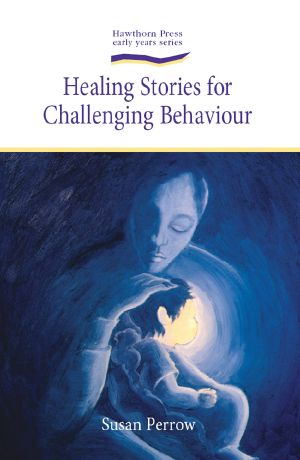 Healing Stories for Challenging Behaviour