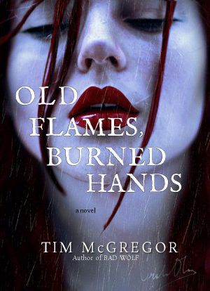 Old Flames, Burned Hands