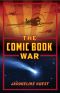 The Comic Book War · the Comic Book War