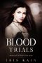 Blood Trials (The Blood Tribe Trilogy Book 2)