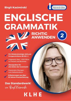 Englische Grammatik richtig anwenden - Teil 1 · Englische Grammatik in der Praxis