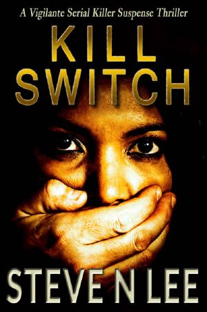 Kill Switch · A Vigilante Serial Killer Action Thriller