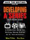 Save the Writing 01 - Developing a Series With the Series Bible