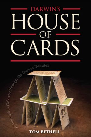 Darwin's House of Cards: A Journalist's Odyssey Through the Darwin Debates