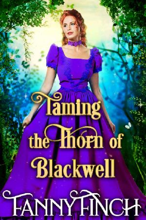 Taming the Thorn of Blackwell: A Clean & Sweet Regency Historical Romance Novel