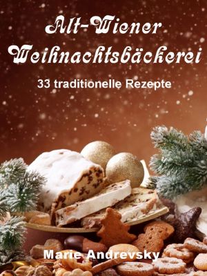 Alt Wiener Weihnachtsbäckerei · 33 traditionelle Rezepte