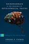 Neurofeedback in the Treatment of Developmental Trauma · Calming the Fear-Driven Brain