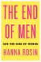 The End of Men and the Rise of Women