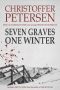 Seven Graves One Winter · Politics, Murder, and Corruption in the Arctic (Greenland Crime Book 1)