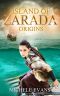 Origins(Prequel) (Island of Zarada)