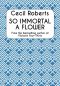 So Immortal a Flower · Historical Literary Fiction Collection