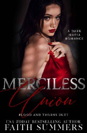 Merciless Union: A Dark Mafia Arranged Marriage Romance (Blood and Thorns Duet Book 2)