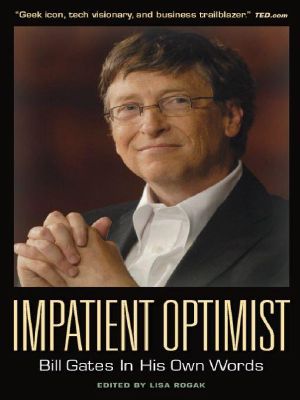 Impatient Optimist · Bill Gates in His Own Words (In Their Own Words)