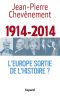 1914-2014:L'Europe Sortie De L'Histoire ? (Documents)