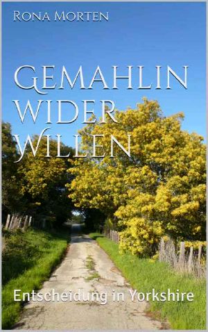 Gemahlin wider Willen · Entscheidung in Yorkshire