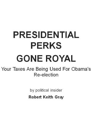 Presidential Perks Gone Royal