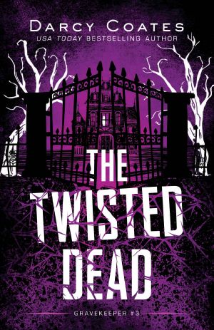 The Twisted Dead: Gravekeeper Book 3