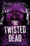 The Twisted Dead: Gravekeeper Book 3