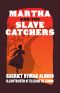 Martha and the Slave Catchers