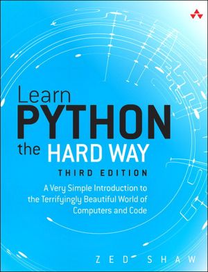 Learn Python the Hard Way · A Very Simple Introduction to the Terrifyingly Beautiful World of Computers and Code, Third Edition (Jason Arnold's Library)