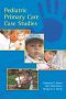 Pediatric Primary Care Case Studies