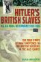 Hitler's British Slaves