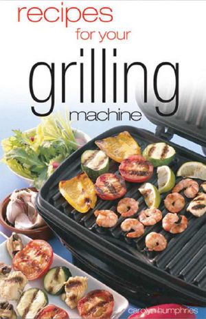 Recipes for Your Grilling Machine