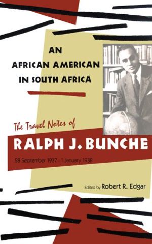 An African American in South Africa · the Travel Notes of Ralph J. Bunche, 28 September 1937-1 January 1938