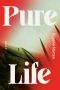 Pure Life, A Novel