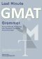 Last Minute GMAT Grammar · Proven Techniques to Increase Your Sentence Correction Score · Overnight!