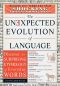 The Unexpected Evolution of Language