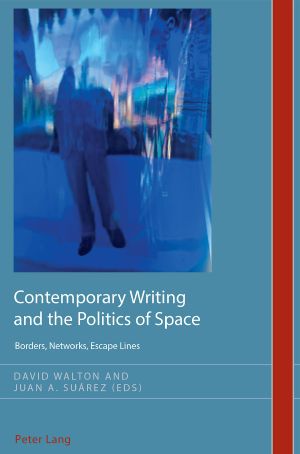 Contemporary Writing and the Politics of Space