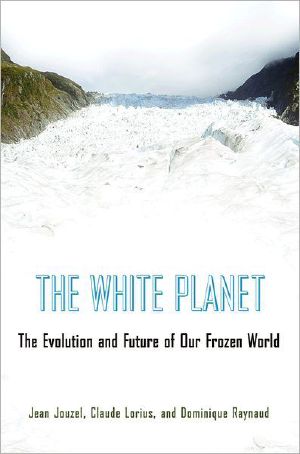 The White Planet · The Evolution and Future of Our Frozen World