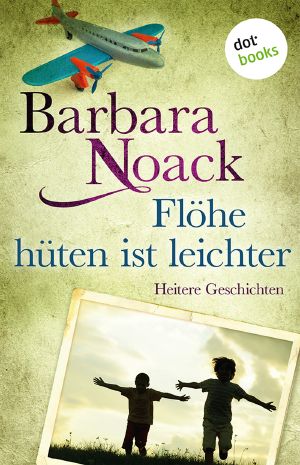 Flöhe hüten ist leichter · Heitere Geschichten