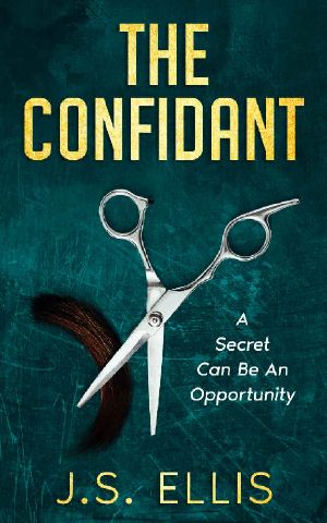 The Confidant: A Secret Can Be An Opportunity an unputdownable psychological thriller with a stunning secret : Absolutely Gripping Psychological Fiction Thriller